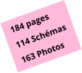 184 pages 114 Schémas 163 Photos