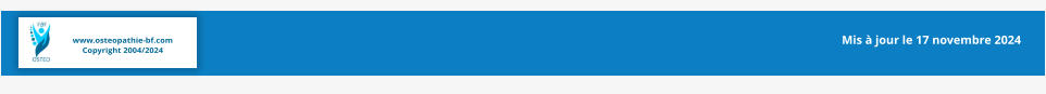 www.osteopathie-bf.com Copyright 2004/2024 Mis à jour le 17 novembre 2024